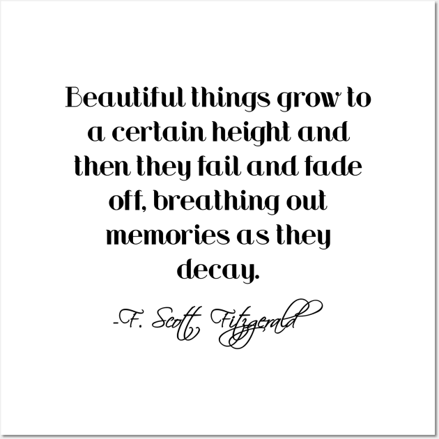 Beautiful things grow to a certain height - Fitzgerald quote Wall Art by peggieprints